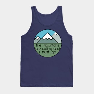 The Mountains Are Calling and I Must Go Tank Top